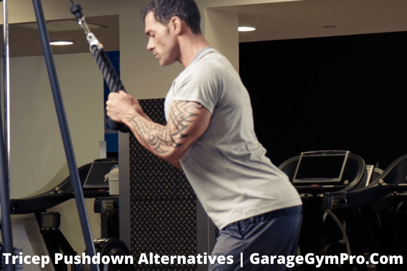 9 Best Tricep Pushdown Alternatives (Pull Down Substitutes)